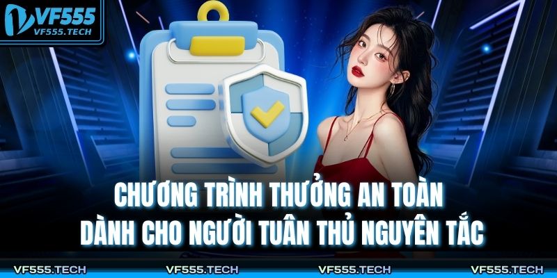 Chương trình thưởng an toàn dành cho người tuân thủ nguyên tắc