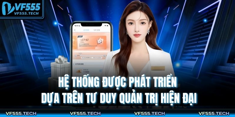 Hệ thống được phát triển dựa trên tư duy quản trị hiện đại