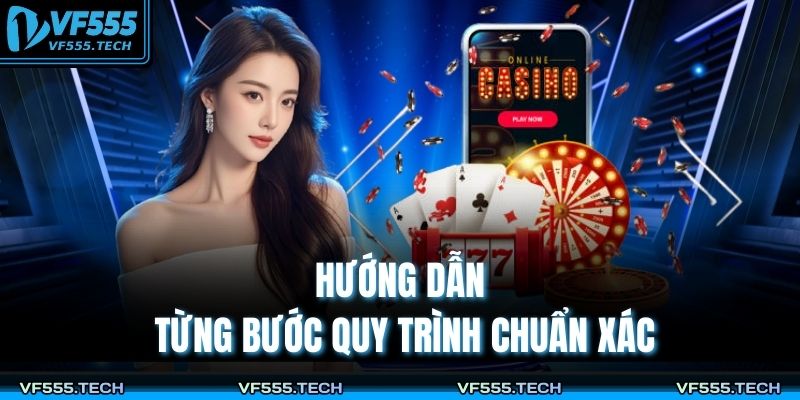 Hướng dẫn từng bước quy trình chuẩn xác