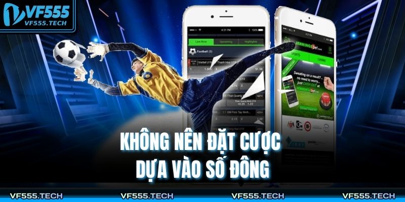 Không nên đặt cược dựa vào số đông
