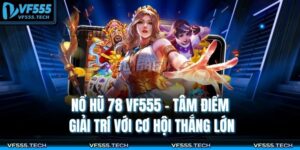 Nổ hũ 78 VF555