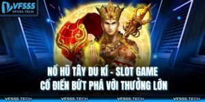 Nổ hũ Tây Du Kí